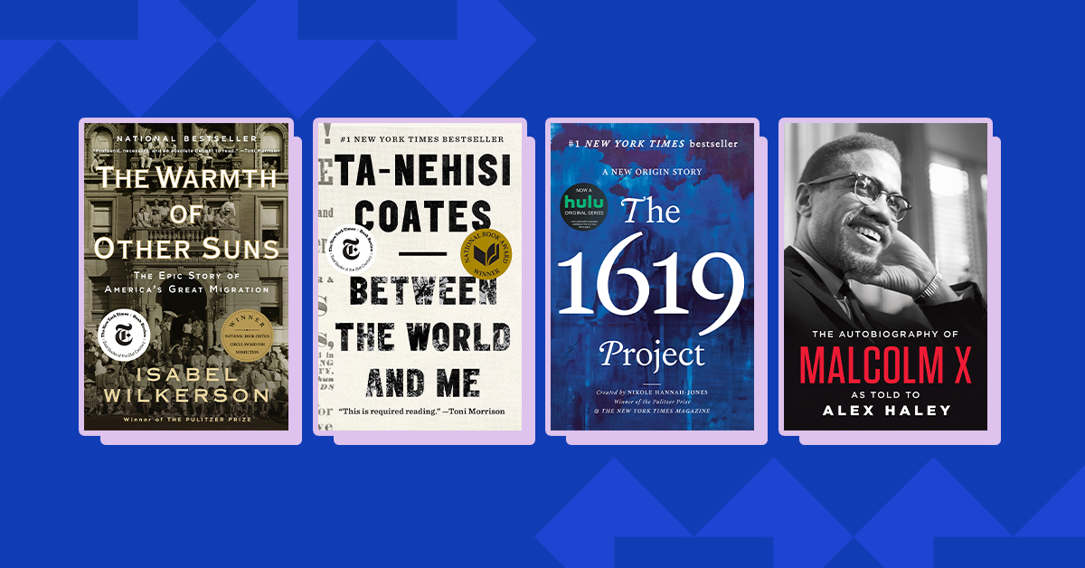 Four book covers; The Warmth of Other Suns, Between The World and Me, The 1619 Project, Malcolm X